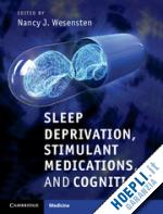 wesensten nancy j. (curatore) - sleep deprivation, stimulant medications, and cognition