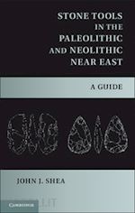 shea john j. - stone tools in the paleolithic and neolithic near east