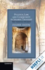 anjum ovamir - politics, law, and community in islamic thought