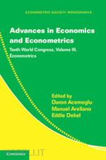 acemoglu daron (curatore); arellano manuel (curatore); dekel eddie (curatore) - advances in economics and econometrics