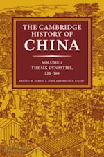 dien albert e. (curatore); knapp keith n. (curatore) - the cambridge history of china: volume 2, the six dynasties, 220–589