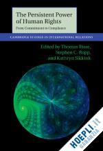 risse thomas (curatore); ropp stephen c. (curatore); sikkink kathryn (curatore) - the persistent power of human rights