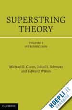 green michael b.; schwarz john h.; witten edward - superstring theory