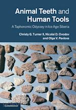 turner ii christy g.; ovodov nicolai d.; pavlova olga v. - animal teeth and human tools