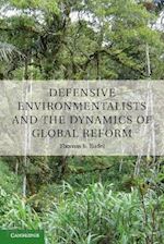 rudel thomas - defensive environmentalists and the dynamics of global reform