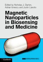 darton nicholas j. (curatore); ionescu adrian (curatore); llandro justin (curatore) - magnetic nanoparticles in biosensing and medicine