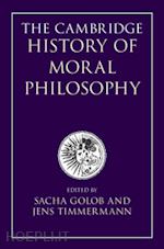 golob sacha (curatore); timmermann jens (curatore) - the cambridge history of moral philosophy