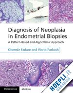 fadare oluwole; parkash vinita - diagnosis of neoplasia in endometrial biopsies book and online bundle
