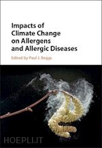 beggs paul j. (curatore) - impacts of climate change on allergens and allergic diseases