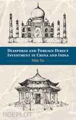 ye min - diasporas and foreign direct investment in china and india