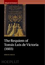 rees owen - the requiem of tomás luis de victoria (1603)