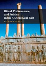 ristvet lauren - ritual, performance, and politics in the ancient near east