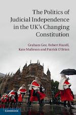 gee graham; hazell robert; malleson kate; o'brien patrick - the politics of judicial independence in the uk's changing constitution
