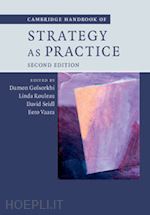 golsorkhi damon (curatore); rouleau linda (curatore); seidl david (curatore); vaara eero (curatore) - cambridge handbook of strategy as practice