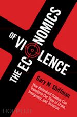 shiffman gary m. - the economics of violence