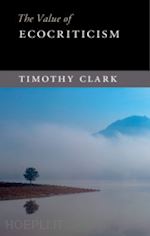 clark timothy - the value of ecocriticism