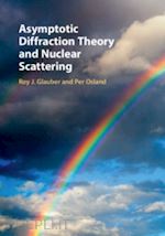 glauber roy j.; osland per - asymptotic diffraction theory and nuclear scattering