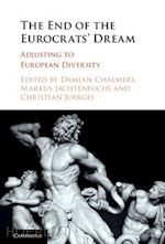 chalmers damian (curatore); jachtenfuchs markus (curatore); joerges christian (curatore) - the end of the eurocrats' dream
