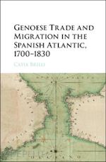 brilli catia - genoese trade and migration in the spanish atlantic, 1700–1830