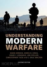 jordan david; kiras james d.; lonsdale david j.; speller ian; tuck christopher; walton c. dale - understanding modern warfare