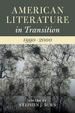 burn stephen j. (curatore) - american literature in transition, 1990–2000