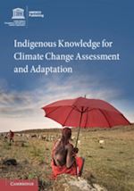 nakashima douglas (curatore); krupnik igor (curatore); rubis jennifer t. (curatore) - indigenous knowledge for climate change assessment and adaptation
