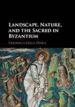 della dora veronica - landscape, nature, and the sacred in byzantium