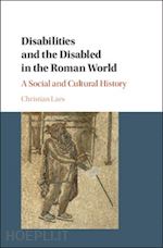 laes christian - disabilities and the disabled in the roman world