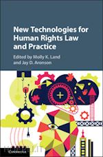 land molly k. (curatore); aronson jay d. (curatore) - new technologies for human rights law and practice