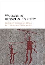 horn christian (curatore); kristiansen kristian (curatore) - warfare in bronze age society