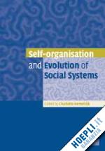 hemelrijk charlotte (curatore) - self-organisation and evolution of biological and social systems