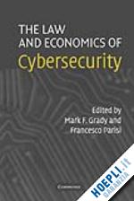 grady mark f. (curatore); parisi francesco (curatore) - the law and economics of cybersecurity
