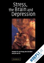 praag h. m. van; kloet e. r. de; os j. van - stress, the brain and depression