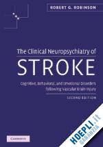 robinson robert g. - the clinical neuropsychiatry of stroke