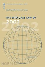 horn henrik (curatore); mavroidis petros c. (curatore) - the wto case law of 2002