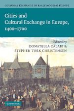 monter william; calabi donatella (curatore); christensen stephen turk (curatore) - cultural exchange in early modern europe