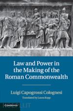 capogrossi colognesi luigi - law and power in the making of the roman commonwealth
