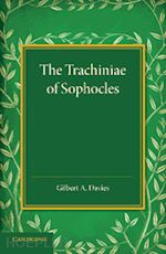 davies gilbert a. (curatore) - the trachiniae of sophocles