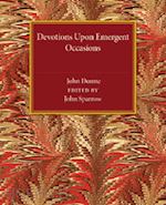 donne john; sparrow john (curatore) - devotions upon emergent occasions