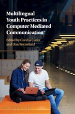 cutler cecelia (curatore); røyneland unn (curatore) - multilingual youth practices in computer mediated communication