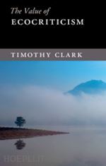 clark timothy - the value of ecocriticism