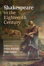 ritchie fiona (curatore); sabor peter (curatore) - shakespeare in the eighteenth century