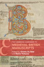 da rold orietta (curatore); treharne elaine (curatore) - the cambridge companion to medieval british manuscripts