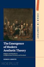 grote simon - the emergence of modern aesthetic theory