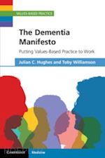hughes julian c.; williamson toby - the dementia manifesto
