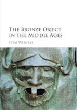 weinryb ittai - the bronze object in the middle ages
