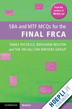 nickells james; walton benjamin; frcaq.com writers group bristol national health service trust - sba and mtf mcqs for the final frca