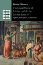 eshleman kendra - the social world of intellectuals in the roman empire