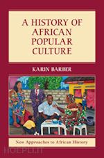 barber karin - a history of african popular culture