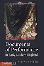 stern tiffany - documents of performance in early modern england